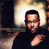 Luther Vandross - Dance With My Father