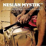 Nesian Mystik - Polysaturated