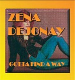 Zena Dejonay - Gotta Find A Way