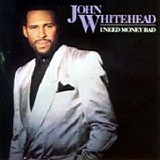 John Whitehead - I Need Money Bad