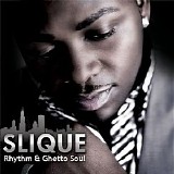 Slique - Rhythm And Ghetto Soul