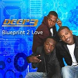 Deep3 - Blueprint 2 Love