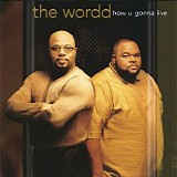 The Wordd - How U Gonna Live