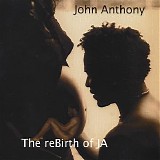 John Anthony - The Rebirth of Ja