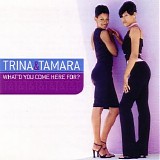 Trina & Tamara - What'd You Come Here For? 12''