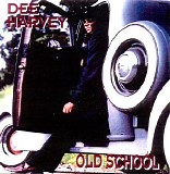 Dee Harvey - Old School