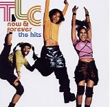 Tlc - Now & Forever - The Hits
