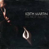 Keith Martin - I'm Not Alone