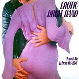 Erotic Drum Band - Touch Me Where It's Hot