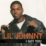 Lil' Johnny - I Got U