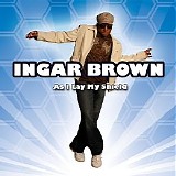 Ingar Brown - As I Lay My Shield