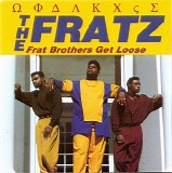 The Fratz - Frat Brothers Get Loose