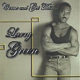 Larry Green - Come and Get This