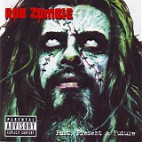 Rob Zombie - Past, Present & Future