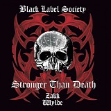 Black Label Society - Stronger Than Death