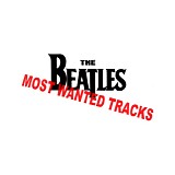 The Beatles - Most wanted tracks