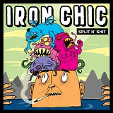 Iron Chic - Split N' Shit