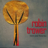 Trower, Robin - Roots And Branches