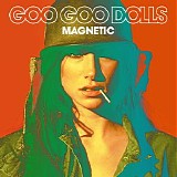 Goo Goo Dolls - Magnetic