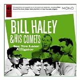 Bill Haley & His Comets - See You Later Alligator