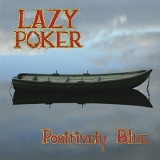 Lazy Poker - Positively Blue