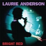 Laurie ANDERSON - 1994: Bright Red