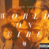 The Royal Concept - World On Fire EP