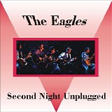 Eagles - Unplugged 1994: The Second Night