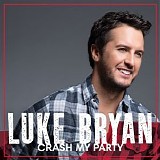 Luke Bryan - Crash My Party