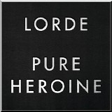 Lorde - Pure Heroine