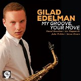 Gilad Edelman - My Groove, Your Move