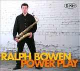 Ralph Bowen - Power Play