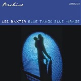 Les Baxter - Blue Tango Blue Mirage