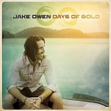 Jake Owen - Days Of Gold (Deluxe Edition)