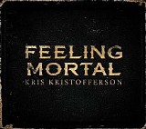 Kris Kristofferson - Feeling Mortal