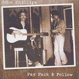 John Phillips - Pay Pack & Follow