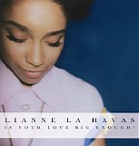 Lianne La Havas - Is Your Love Big Enough?