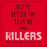 The Killers featuring Elton John and Neil Tennant - Joseph, Better You Than Me