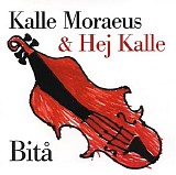 Kalle Moraeus & Hej Kalle - BitÃ¥