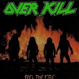 Overkill - Feel The Fire