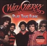 Wild Cherry - Play That Funky Music / Hot To Trot