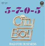 City Boy - 5.7.0.5 / Bad For Business