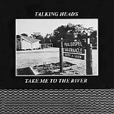 Talking Heads - Take Me To The River / Thank You For Sending Me An Angel