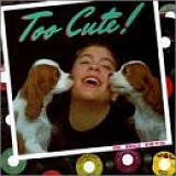 Various artists - Too Cute