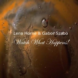 Lena Horne & Gabor Szabo - Watch What Happens!