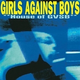 Girls Against Boys - House of GVSB