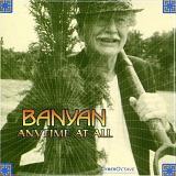 Banyan - Anytime At All