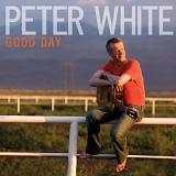 Peter White - Good Day