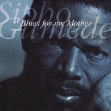 Sipho Gumede - Blues For My Mother