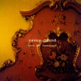 Savoy Grand - Burn The Furniture